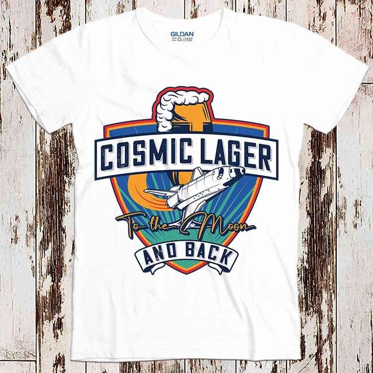 Cosmic Lager Beer Germany Apollo To The Moon & Back Cool Unisex T-Shirt