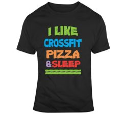 Crossfit Pizza Sleep T-Shirt