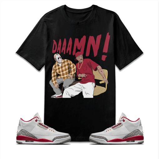 Daaamn Match Jordan 3 Retro Cardinal Red Unisex T-Shirt