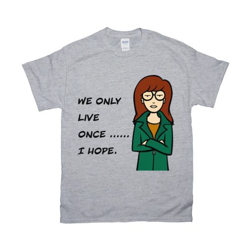 Daria Sarcasm Mtv 90s Show Sick And Sad World Parody Antisocial Phrases Unisex T-Shirt