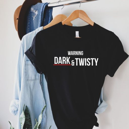 Dark and Twisty Shirt