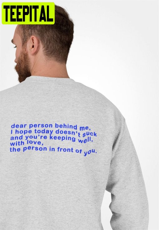 Dear Person Behind Me Unisex T-Shirt