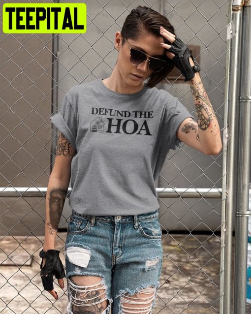 Defund The Hoa Unisex T-Shirt