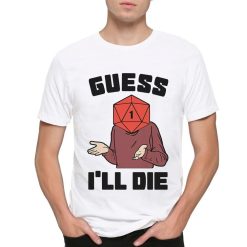 DnD Guess Ill Die T-Shirt