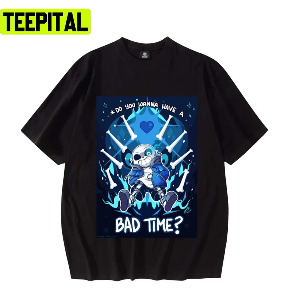 Do You Wanna Have A Bad Time Undertale Graphic Unisex T-Shirt