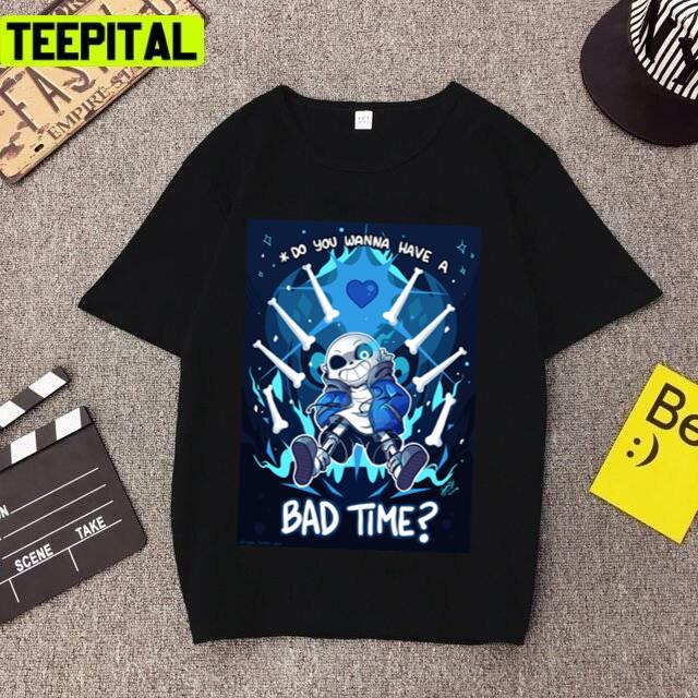 Do You Wanna Have A Bad Time Undertale Graphic Unisex T-Shirt
