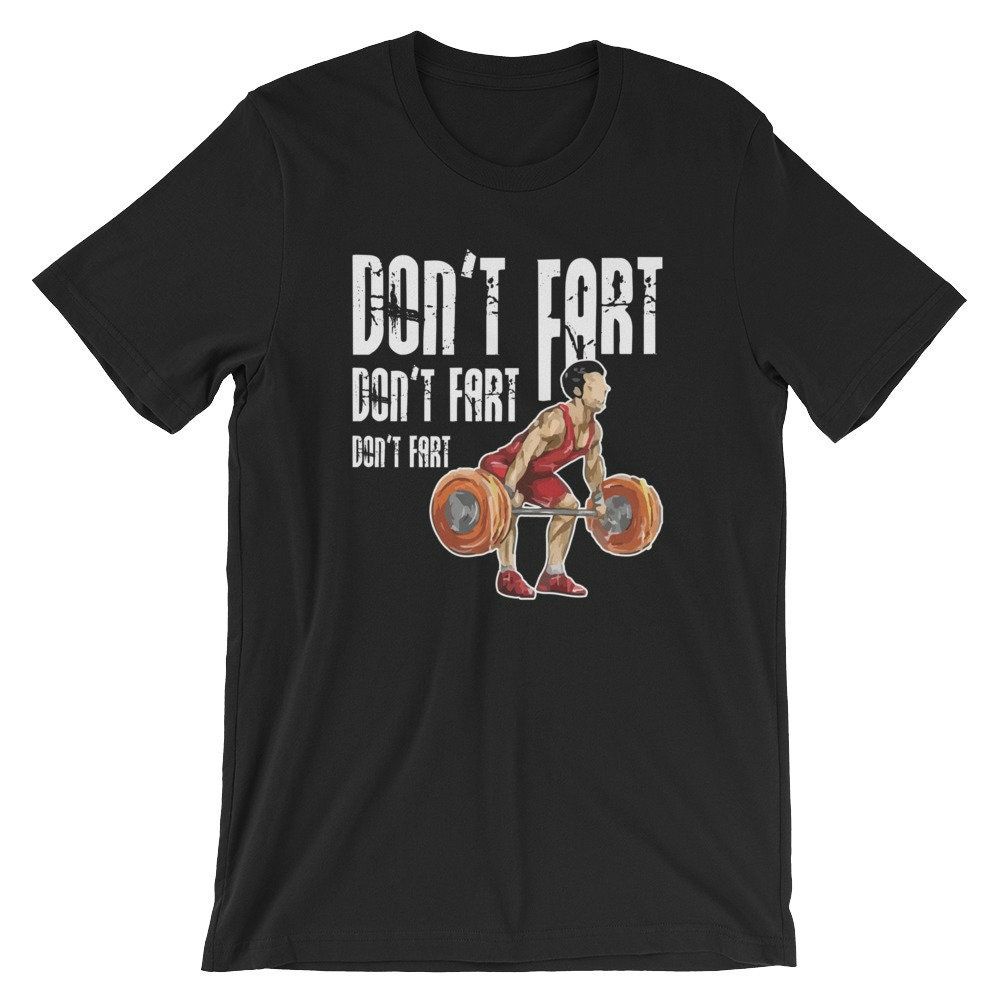 Dont Fart Gym Funny Workout Lovers Novelty T-Shirt