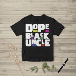 Dope Black Uncle Unisex T-Shirt