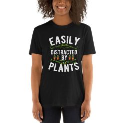 Easily Distracted By Plants Unisex T-Shirt