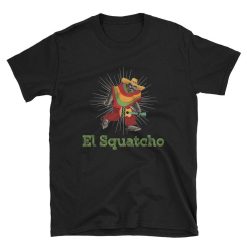 El Squatcho Mexican Sasquatch Hide And Seek Cool T-Shirt