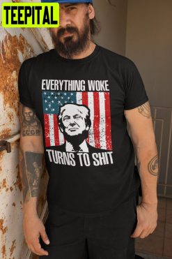 Everything Woke Turns To Trump 2024 Unisex T-Shirt