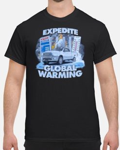 Expedite Global Warming Funy Unisex T-Shirt