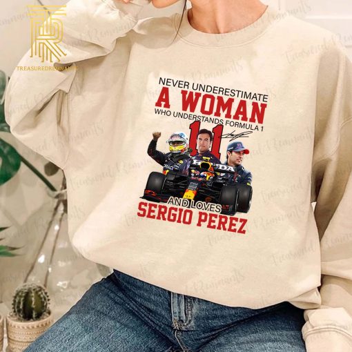 F1 2022 Sergio Perez Never Underestimate A Woman Who Understands Formula One And Loves Sergio Perez Unisex T-Shirt