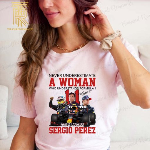 F1 2022 Sergio Perez Never Underestimate A Woman Who Understands Formula One And Loves Sergio Perez Unisex T-Shirt