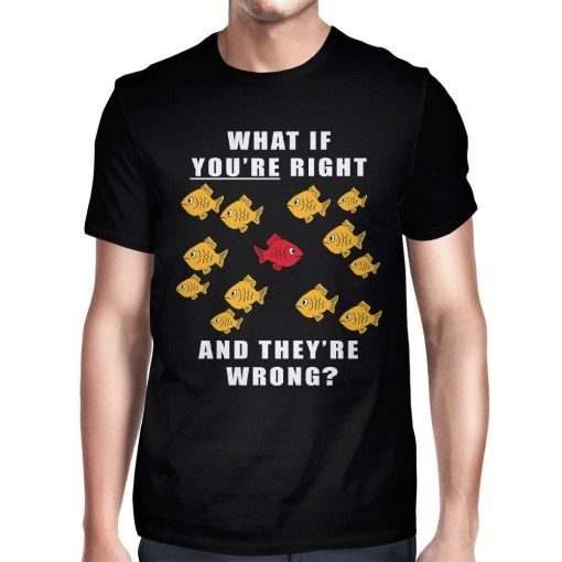 Fargo What if youre Right Fish T-Shirt