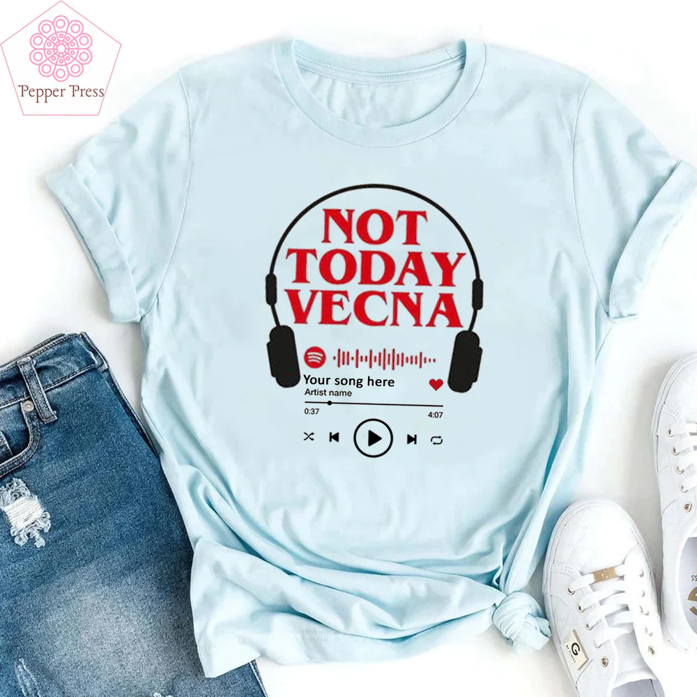 Favorite Song Against Vecna Running Up That Hill Not Today Vecna Unisex T-Shirt