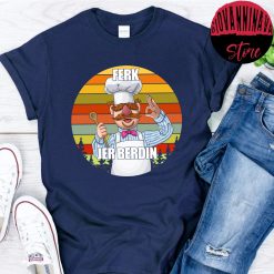 Ferk Jer Berdin Vintage Ferk Jer Berdin Ferk Jer Berdin Unisex T-Shirt