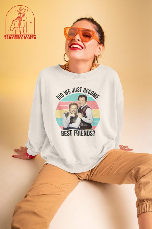 Ferrell And Reilly Did We Just Become Best Friends Step Brothers Comedy Movie Unisex T-Shirt