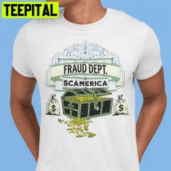 Fraud Dept Scamerica Unisex T-Shirt