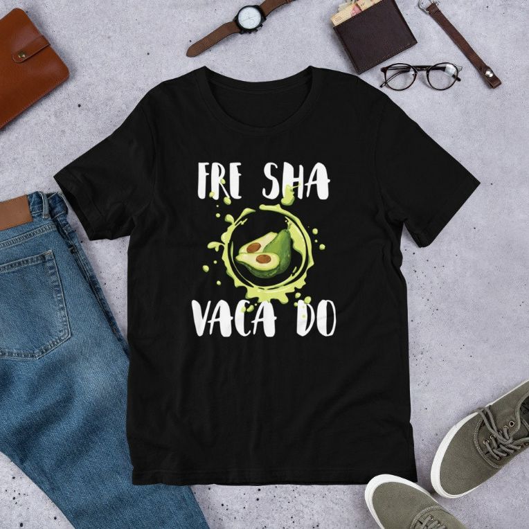 Fre Shavacado Fresh Avacado Funny Meme Gift Unisex T-Shirt