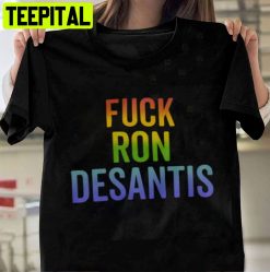 Fuck Ron Desantis It’s Ok To Say Gay Unisex T-Shirt