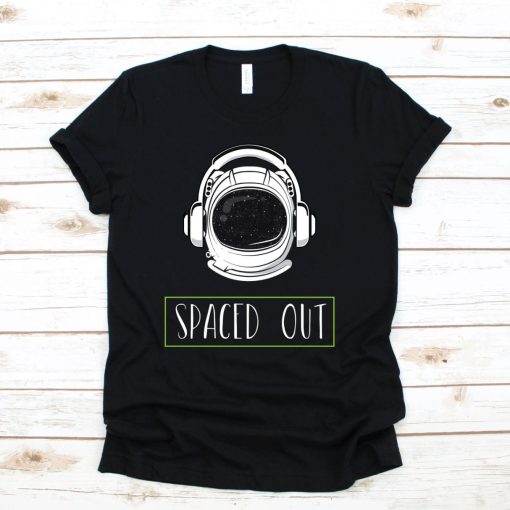 Funny Spaced Out Shirt