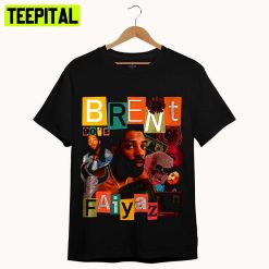 Funny Text Design Brent Faiyaz Unisex T-Shirt