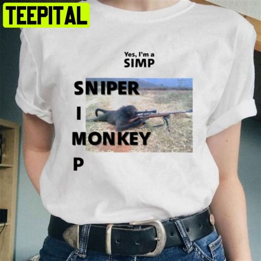 Funny Trending Yes Im A Simp Sniper Monkey Unisex T-Shirt