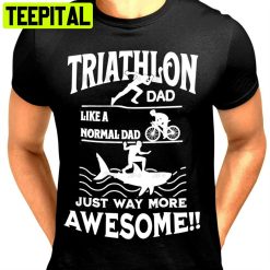 Funny Triathlon Fathers Day Unisex T-Shirt