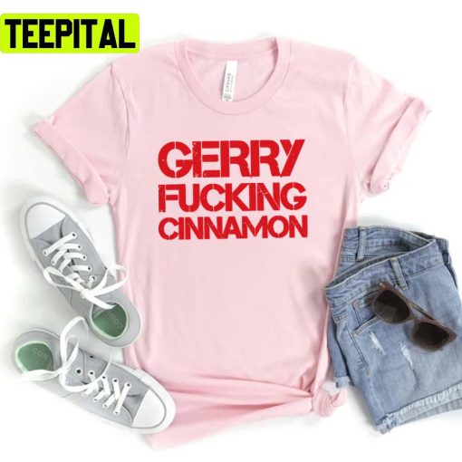 Gerry Fucking Cinnamon Gerry Cinnamon Unisex T-Shirt