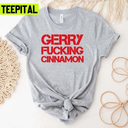 Gerry Fucking Cinnamon Gerry Cinnamon Unisex T-Shirt