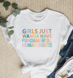 Girls Just Wanna Have Fundamental Human Rights Unisex T-Shirt