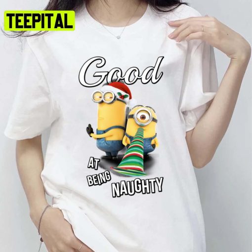 Good At Being Naughty Group Shot Minions The Rise Of Gru Despicable Me Unisex T-Shirt