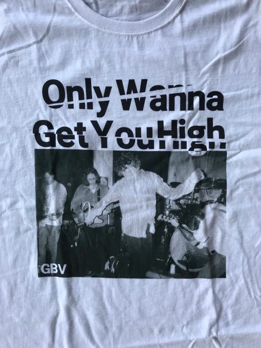 Guided By Voices Only Wanna Get You High Unisex T-Shirt