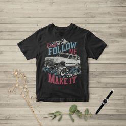 Happy Fathers Day – Mountain Adventure Off Road In A Jeep Unisex T-Shirt