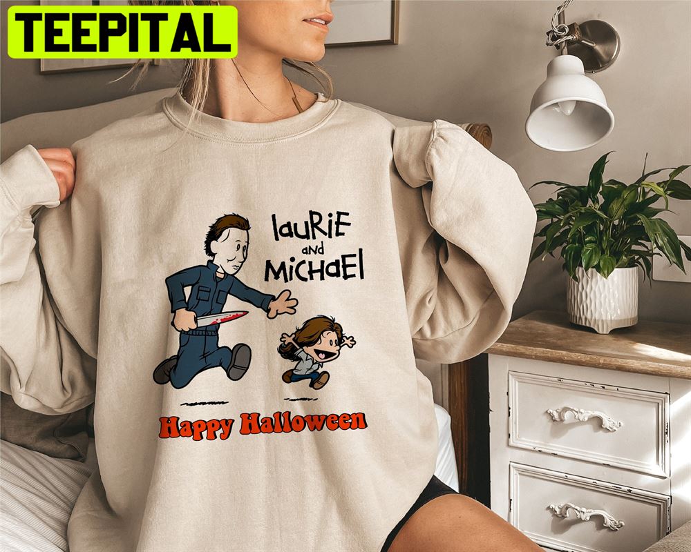 Happy Halloween Michael Mayer And Laurie Strode Funny Halloween 1978 Horrors Movies Unisex Sweatshirt