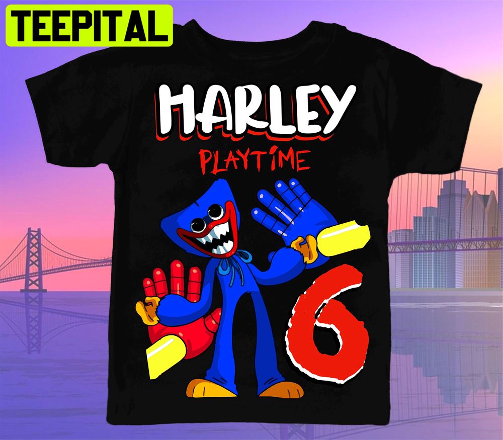 Harley Playtime 6 Huggy Wuggy Birthday Unisex T-Shirt