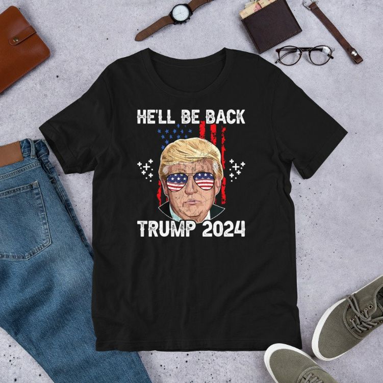 He’ll Be Back Trump - Political Saying Short-Sleeve Unisex T-Shirt
