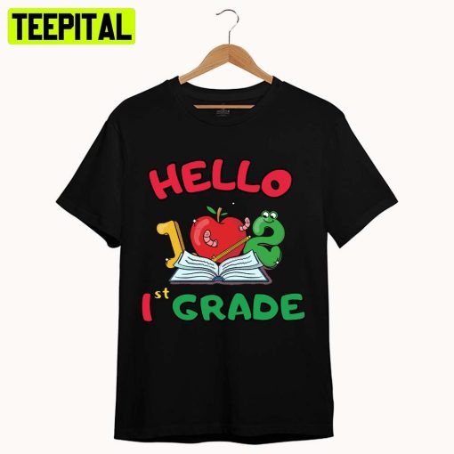 Hello First Grade Funny Hello Frist Grade Design Unisex T-Shirt