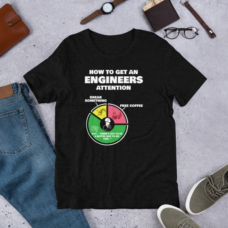 How To Get An Engineers Attention Funny Engineering T-Shirt