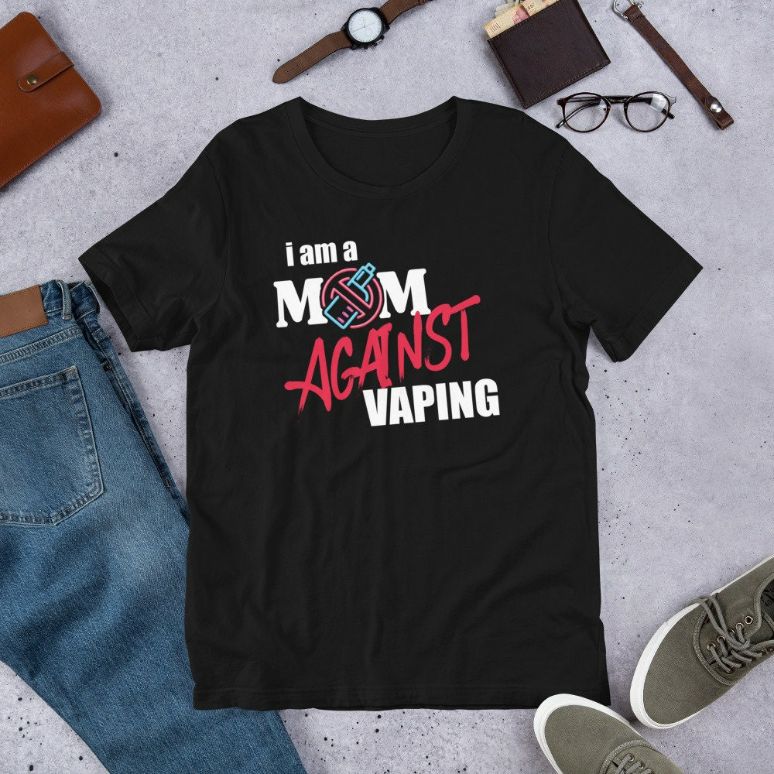 I Am A Mom Against Vaping Non-Smoker Anti-Vape Support Gift Short-Sleeve Unisex T-Shirt