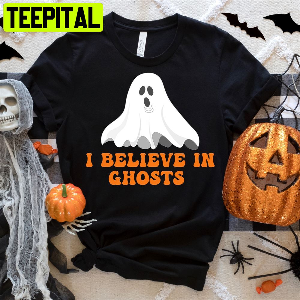 I Believe In Ghosts Halloween Unisex T-Shirt