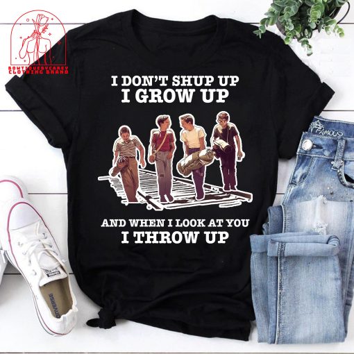 I Don’t Shut Up I Grow Up And When I Look At You 80s Movie Childhood Unisex T-Shirt