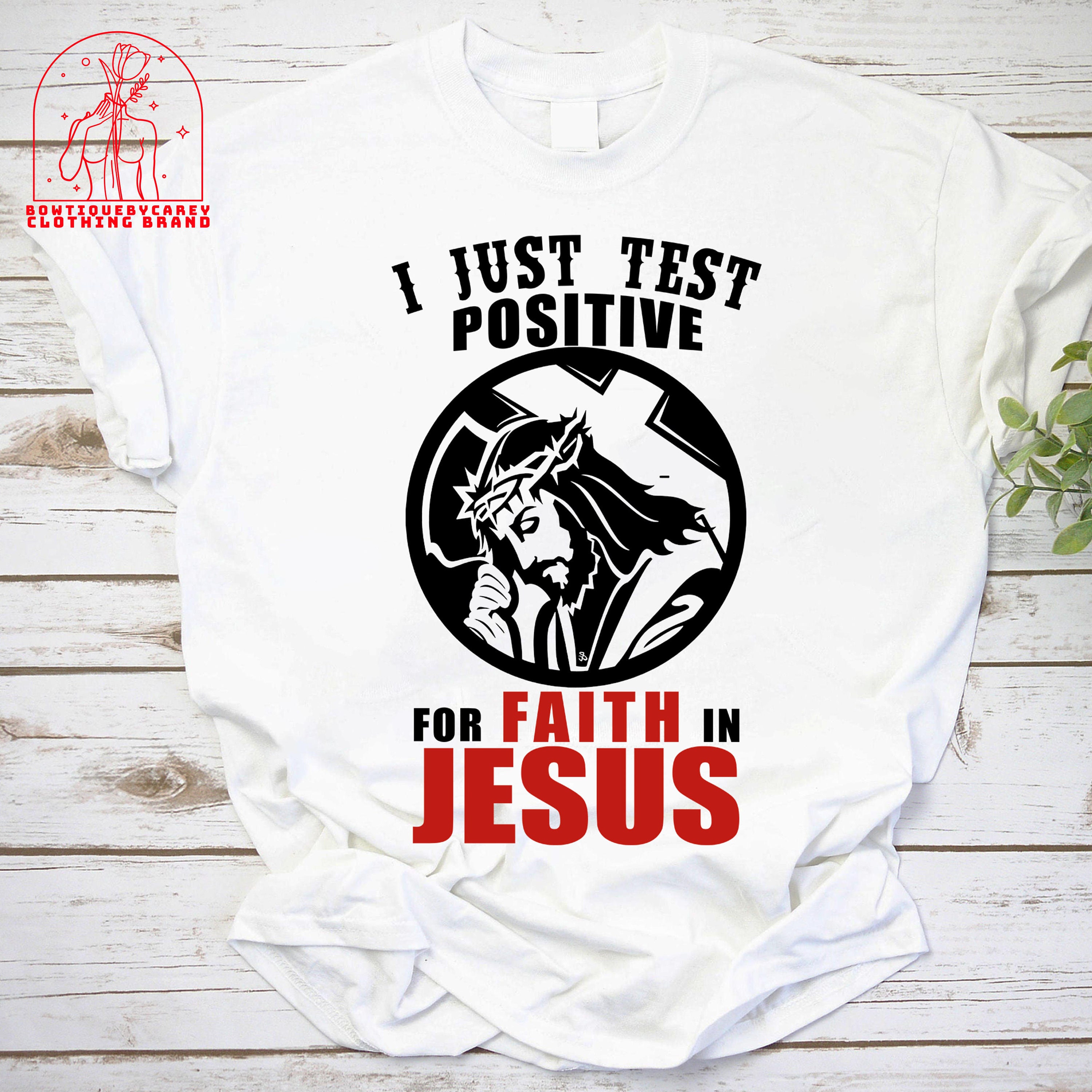 I Just Test Positive For Faith In Jesus Christian Religion Unisex T-Shirt