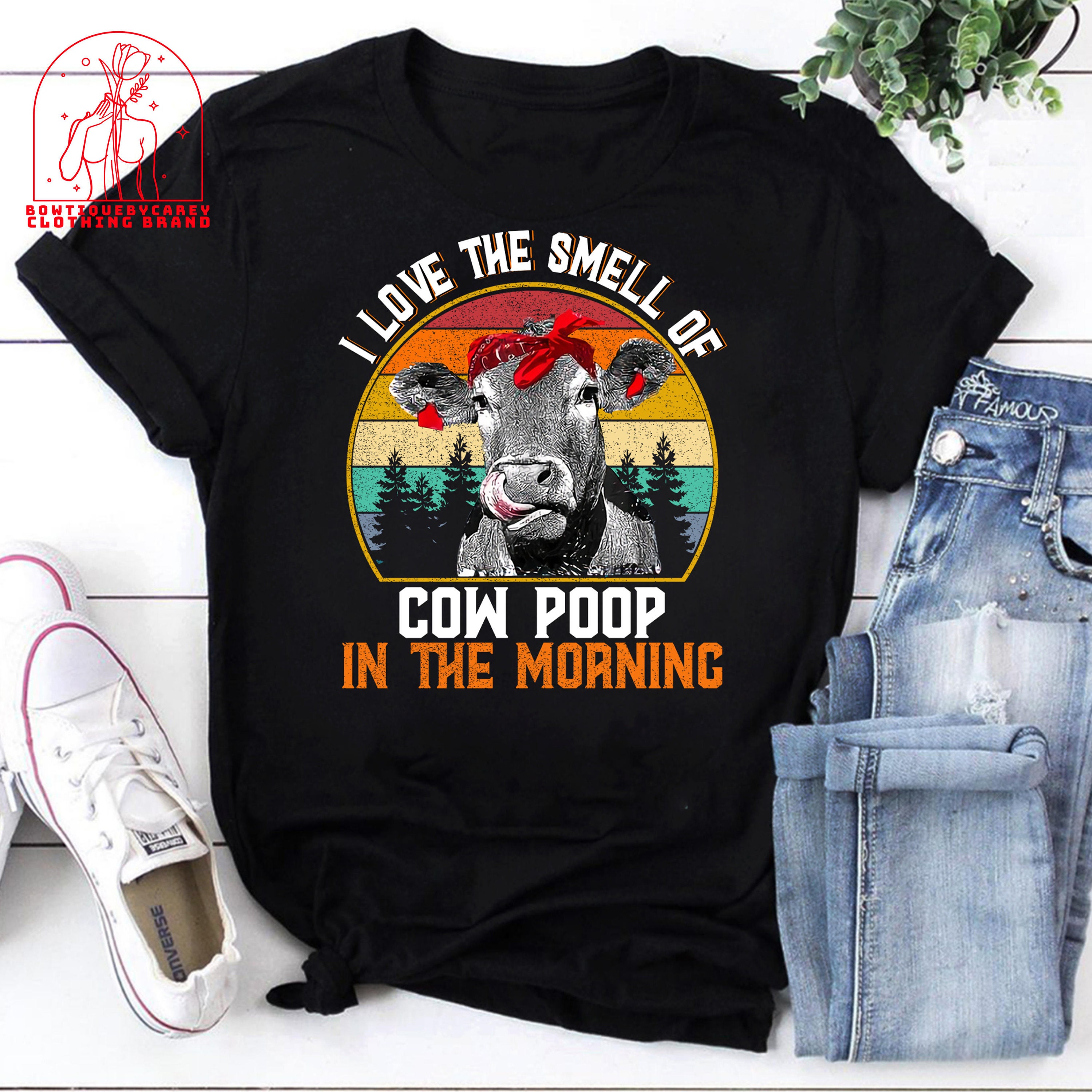 I Love The Smell Of Cow Poop In The Morning Cow Farmer Animals Lovers Unisex T-Shirt