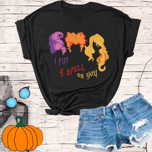 I Put A Spell On You Funny Humoroushocus Pocus Witch Unisex T-Shirt