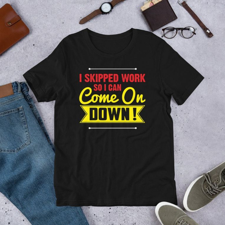 I Skipped Work So I Can Come on Game Show Contestant Gift Short-Sleeve Unisex T-Shirt