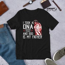 I Took A DNA Test And God Is My Father Short-Sleeve Unisex T-Shirt