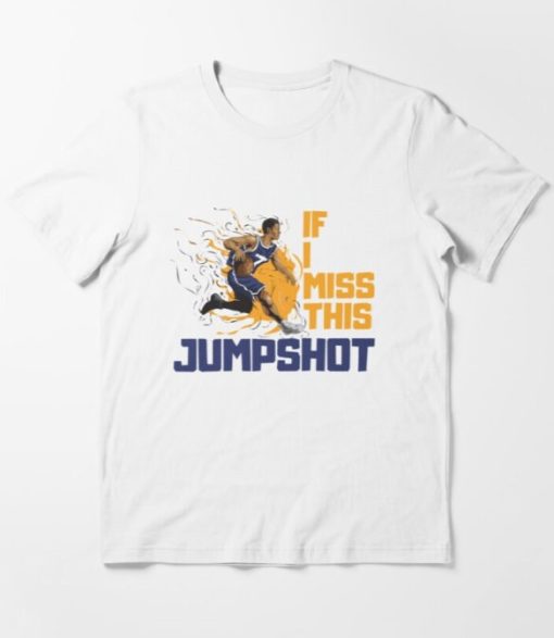 If I Miss This Jumpshot Basketball Jumpshot Unisex T-Shirt