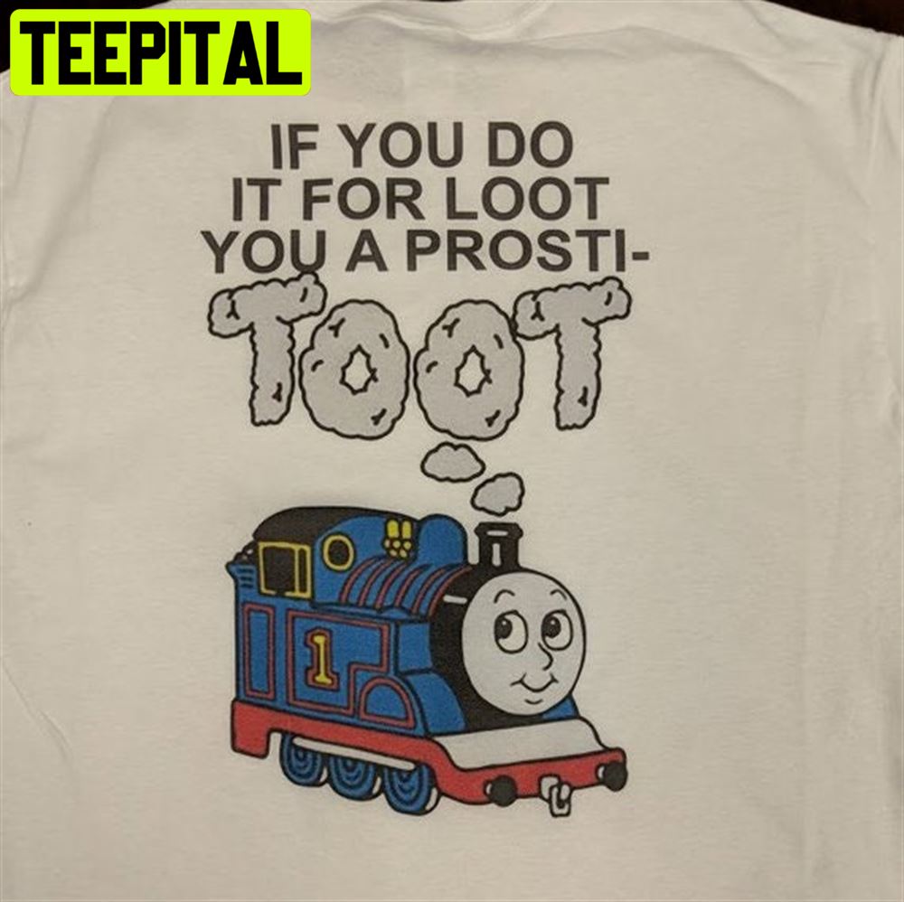 If You Do It For The Loot Unisex T-Shirt